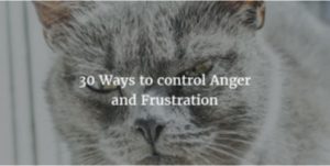 30 Ways to control Anger and Frustration