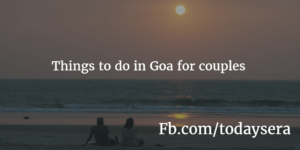 Things to do in Goa for couples - Goa Activities and Tourism