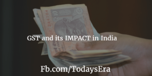 GST and its IMPACT in India