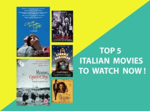 TOP 5  ITALIAN  MOVIES  TO  WATCH  NOW !