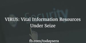 VIRUS Vital Information Resources Under Seize