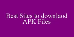 Best sites to downlaod apk files 