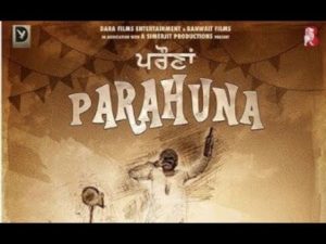 https://todaysera.com/wp-content/uploads/2018/09/Parahuna-Upcoming-Punjabi-Movie-2018.jpg