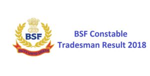BSF Constable Tradesman Result 2018
