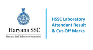 HSSC Laboratory Attendant Result & Cut-Off Marks